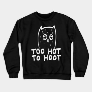 Inverted Too Hot To Hoot Crewneck Sweatshirt